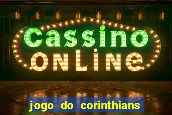 jogo do corinthians multi canais